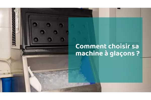 Choisir la meilleure machine à glaçons professionnelle : Guide complet
